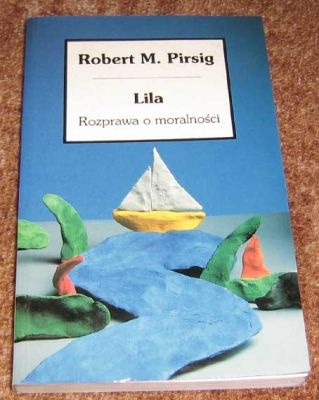 Okładka: Robert M. Pirsig - Lila: Rozprawa o moralności