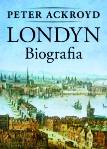 Okładka: Peter Ackroyd - Londyn. Biografia