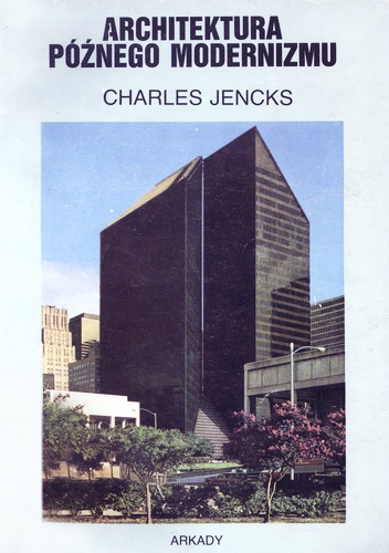 Okładka: Charles Jencks - Architektura późnego modernizmu i inne eseje