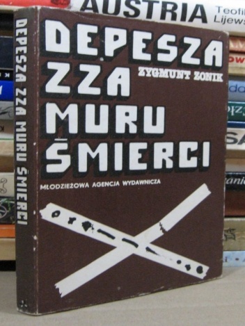 Okładka: Zygmunt Zonik - Depesza zza muru śmierci