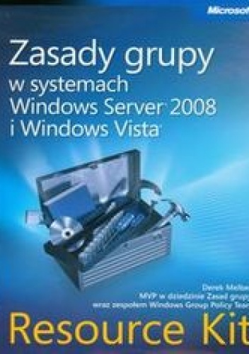 Okładka: Melber Derek - Zasady grupy w systemach Windows Server 2008 i Windows Vista. Resource Kit + CD