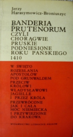 Okładka: Jerzy Harasymowicz - Banderia Prutenorum, czyli chorągwie pruskie podniesione roku pańskiego 1410