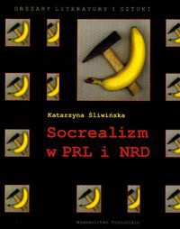 Okładka: Katarzyna Śliwińska - Socrealizm w PRL i NRD