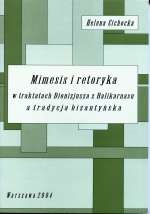 Okładka: Helena Cichocka - Mimesis i retoryka w traktatach Dionizjusza z Halikarnasu a tradycja bizantyjska