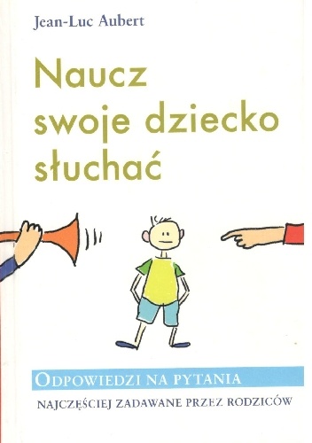 Okładka: Jean-Luc Aubert - Naucz swoje dziecko słuchać
