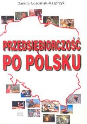 Okładka: Danuta Gościniak-Kasprzyk - Przedsiębiorczość po polsku