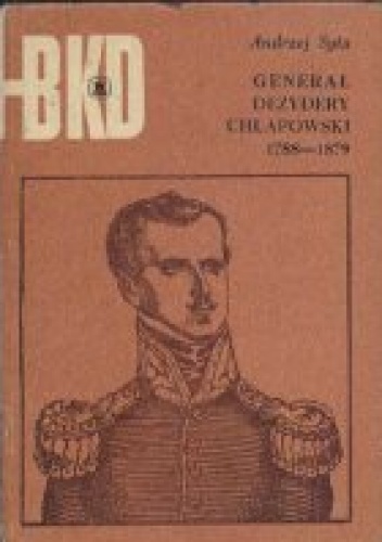 Okładka: Andrzej Syta - Generał Dezydery Chłapowski 1788-1879