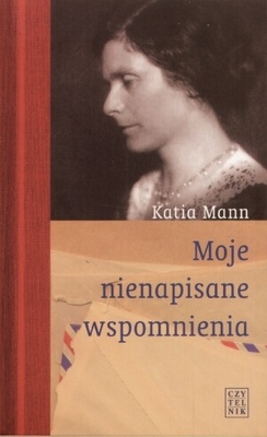 Okładka: Katia Mann - Moje nienapisane wspomnienia