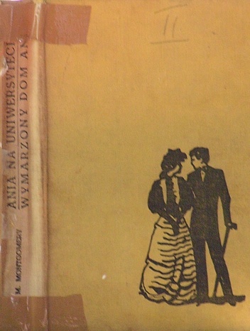 Okładka: Lucy Maud Montgomery - Ania na uniwersytecie / Wymarzony dom Ani