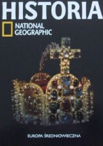 Okładka:  Redakcja magazynu National Geographic - Europa Średniowieczna. Historia National Geographic