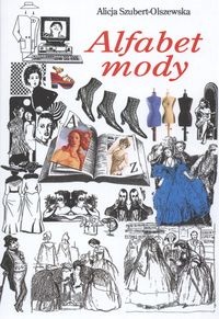 Okładka: Alicja Szubert-Olszewska - Alfabet mody