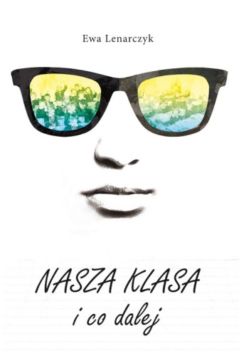 Okładka: Ewa Lenarczyk - Nasza klasa i co dalej