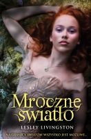 Okładka: Lesley Livingston - Mroczne światło