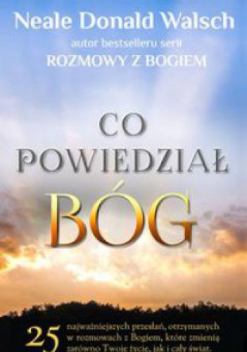 Okładka: Neale Donald Walsch - Co powiedział Bóg