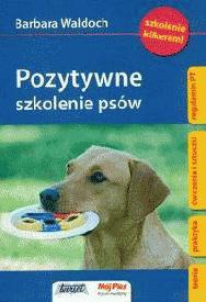 Okładka: Barbara Waldoch - Pozytywne szkolenie psów