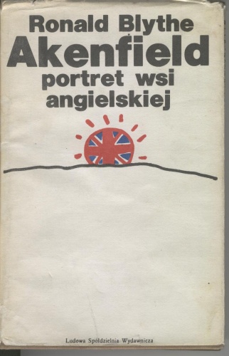 Okładka: Ronald Blythe - Akenfield. Portret wsi angielskiej