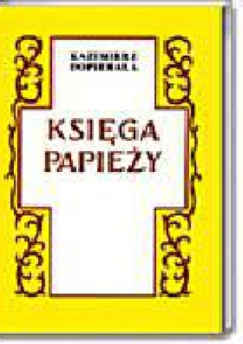 Okładka: Kazimierz Dopierała - Księga Papieży