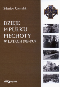 Okładka: Zdzisław Ciesielski - Dzieje 14 Pułku Piechoty w latach 1918-1939