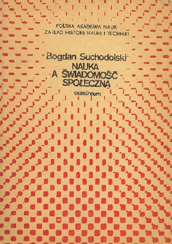 Okładka: Bogdan Suchodolski - Nauka a świadomość społeczna