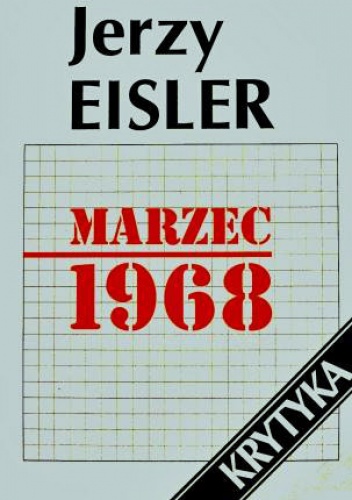 Okładka: Jerzy Eisler - Marzec 1968 : geneza, przebieg, konsekwencje