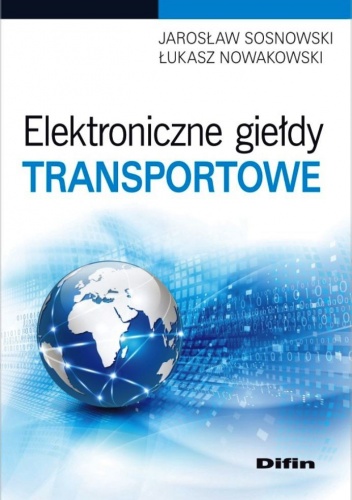 Okładka: Jarosław Sosnowski - Elektroniczne giełdy transportowe