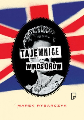 Okładka: Marek Rybarczyk - Tajemnice Windsorów