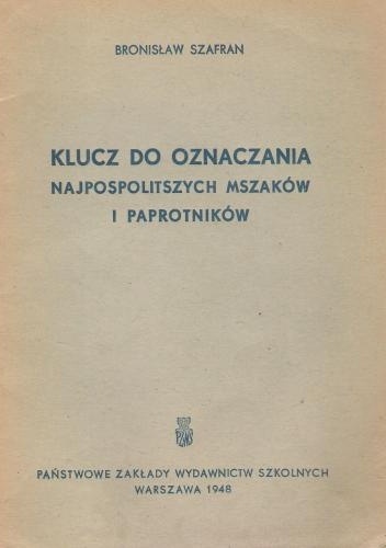 Okładka: Bronisław Szafran - Klucz do oznaczania najpospolitszych mszaków i paprotników