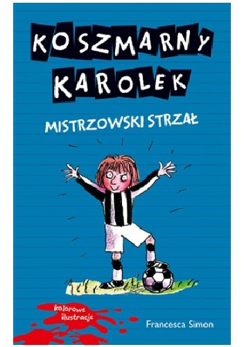 Okładka: Francesca Simon - Koszmarny Karolek. Mistrzowski strzał