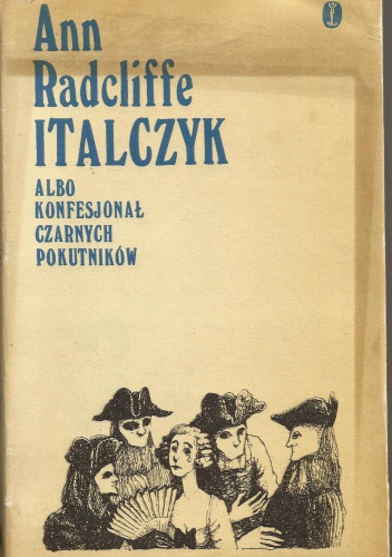 Okładka: Ann Radcliffe - Italczyk albo Konfesjonał Czarnych Pokutników tom 1-2