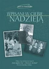 Okładka: Janusz Rautszko - Wpisani w ciebie nadzieją : dalsze losy bohaterów książek "Ślady miękkich łap" i "Nikt im iść nie kazał" : historia niejednej rodziny