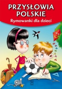 Dorota Strzemińska-Więckowiak - Przysłowia polskie. Rymowanki dla dzieci
