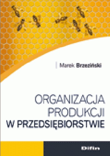 Okładka: Marek Brzeziński - Organizacja produkcji w przedsiębiorstwie