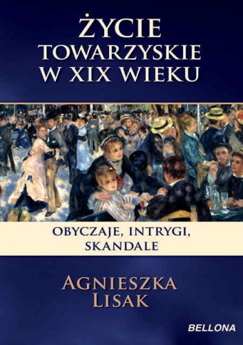 Okładka: Agnieszka Lisak - Życie towarzyskie w XIX wieku