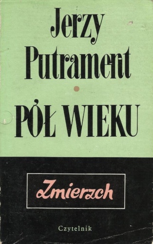 Okładka: Jerzy Putrament - Pół wieku. Zmierzch