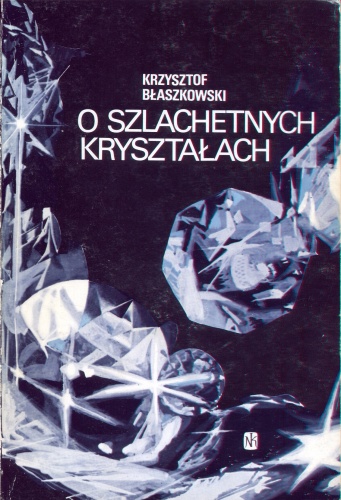 Okładka: Krzysztof Błaszkowski - O szlachetnych kryształach