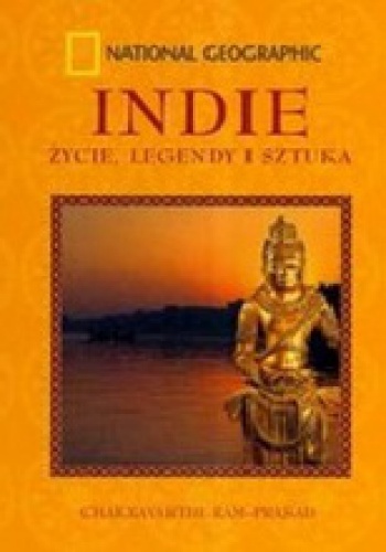 Okładka: Chakravarthi Ram-Prasad - Indie. Życie, Legendy i Sztuka