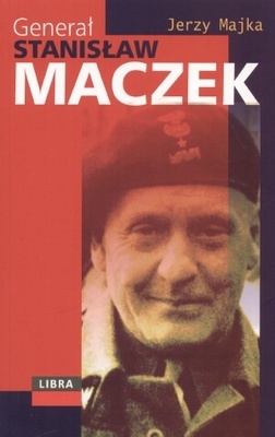 Okładka: Jerzy Majka - Generał Stanisław Maczek