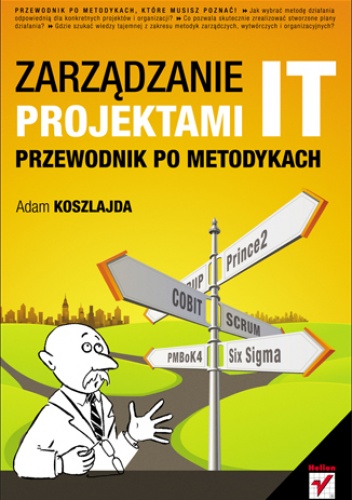 Okładka: Adam Koszlajda - Zarządzanie projektami IT. Przewodnik po metodykach