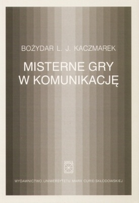 Okładka: Bożydar L. J. Kaczmarek - Misterne gry w komunikację