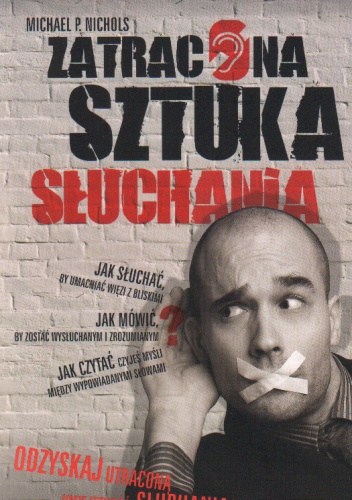 Okładka: Michael P. Nichols - zatracona sztuka słuchania