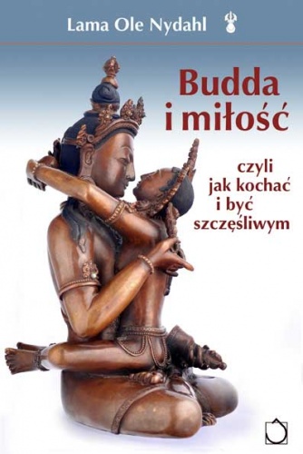 Okładka: Lama Ole Nydahl - Budda i miłość czyli Jak kochać i być szczęśliwym
