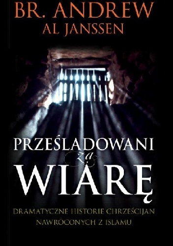 Okładka: Br. Andrew Al Janssen - Przesladowani za wiarę