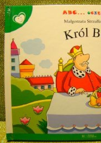 Okładka: Małgorzata Strzałkowska - ABC Uczę się. Król Bęc