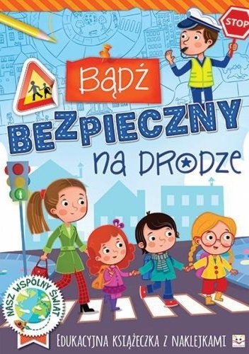 Okładka: Agnieszka Bator - Bądź bezpieczny na drodze