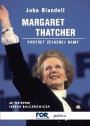 Okładka: John Blundell - Margaret Thatcher. Portret Żelaznej Damy