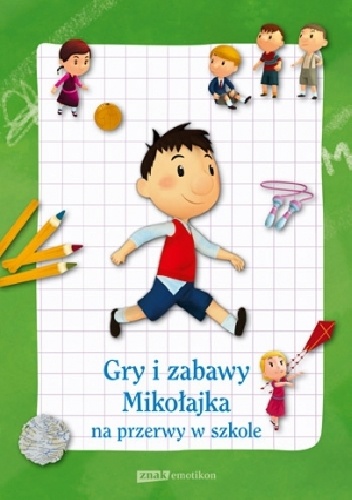 Okładka:  praca zbiorowa - Gry i zabawy Mikołajka na przerwy w szkole