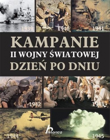 Okładka: Chris Bishop - Kampanie II wojny światowej. Dzień po dniu