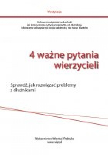 Okładka: Redakcja Wiedza i Praktyka - 4 ważne pytania wierzycieli