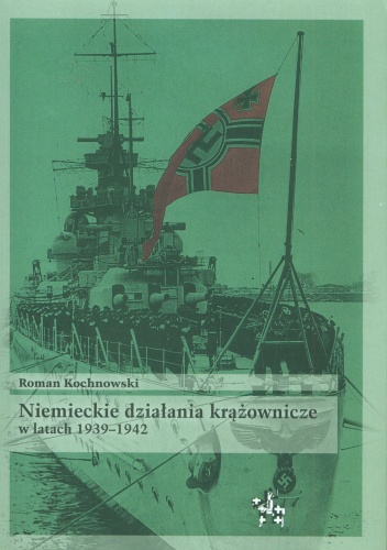 Okładka: Roman Kochnowski - Niemieckie działania krążownicze w latach 1939-1942