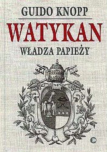 Okładka: Guido Knopp - Watykan - władza papieży